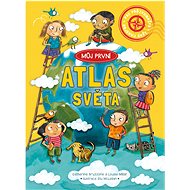 Můj první atlas světa - Catherine Bruzzone; Louise Millar