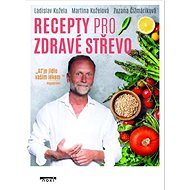 Recepty pro zdravé střevo - Ladislav Kužela; Zuzana Čižmáriková; Martina Kuželová