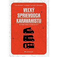 Veľký sprievodca karavanistu - Klára Hájek Velínská; Jan Bordovský; Jan Pacovský; Martin Štrimpfl