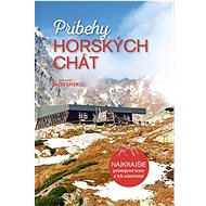 Príbehy horských chát - Katarína Abeille