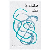 Zrcátka - Marta Marinová; Tereza Kučerová