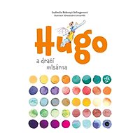 Hugo a dračí mlsárna - Ludmila Bakonyi Selingerová