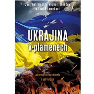 Ukrajina v plamenech - Tomáš Lemešani; Jurij Felštinskij; Michail Stančev