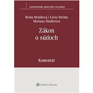 Zákon o súdoch: Komentár - Beáta Hrušková; Lucia Strémy; Mariana Šindlerová