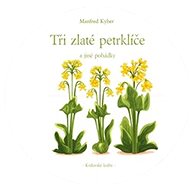 Tři zlaté petrklíče - Manfred Kyber