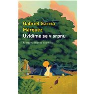 Uvidíme se v srpnu - Gabriel García Márquez
