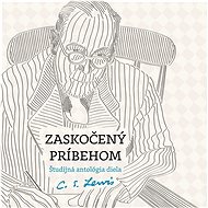 Zaskočený príbehom: Študijná antológia diela - Clive Staples Lewis