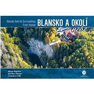 Blansko a okolí z nebe - Milan Paprčka; Jiří Petr Oksner