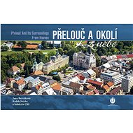 Přelouč a okolí z nebe - Jana Bartáková; Radek Štěrba