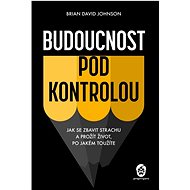 Budoucnost pod kontrolou - Brian Johnson Barker