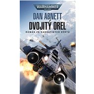 Dvojitý orel: Warhammer 40.000 - Dan Abnett