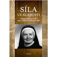 Síla ve slabosti: Deník služebnice Boží - Zdislava Františka Nosková
