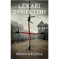 Lékaři z Osvětimi - Bruno Halioua