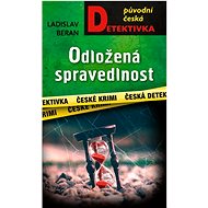 Odložená spravedlnost - Luděk Kubát  Luděk Kubát