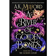 A River of Golden Bones - 