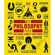 The Philosophy Book - New Edition: Big Ideas Simply Explained - 