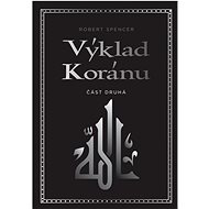 Výklad Koránu: Část druhá - Robert Spencer