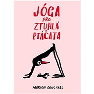 Jóga pro ztuhlá ptáčata - Marion Deuchars