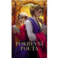 Pokrevní pouta - Richelle Mead