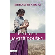 Příběh mateřídoušky - Miriam Blahová