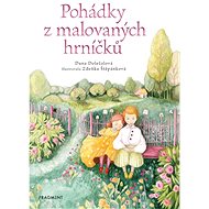 Pohádky z malovaných hrníčků - Dana Doležalová; Zdeňka Štěpánková