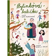 Bylinková babička - Lucie Hlavinková; Alžběta Göbelová