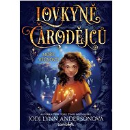 Lovkyně čarodějců Moře věčnosti - Jodi Lynn Anderson
