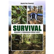 Survival: Bushcraft v podmínkách střední Evropy - Maciej Fink-Finowicki
