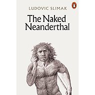 The Naked Neanderthal - 