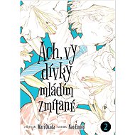 Ach, vy dívky mládím zmítané 2 - Mari Okada