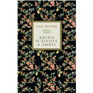 Kniha o živote a smrti - Axel Munthe
