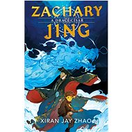 Zachary Jing a Dračí císař - Xiran Jay Zhao