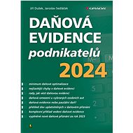 Daňová evidence podnikatelů 2024 - Jiří Dušek; Jaroslav Sedláček