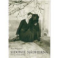 Sidonie Nádherná - Alena Wagnerová
