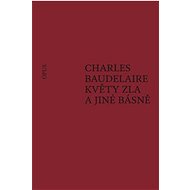 Květy zla a jiné básně - Charles Baudelaire