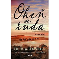 Oheň a ruda - Olivia Hawker