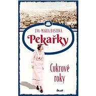 Pekařky Cukrové roky - Eva-Maria Bastová