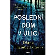 Poslední dům v ulici - Diane Chamberlain