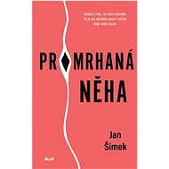 Promrhaná něha - Jan Šimek