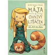 Mája a ohnivý lišáček dělají pelíšek - Udo Weigelt; Joëlle Tourlonias