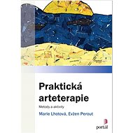 Praktická arteterapie: Metody a aktivity - Marie Lhotová; Evžen Perout
