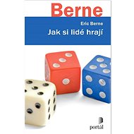 Jak si lidé hrají - Eric Berne