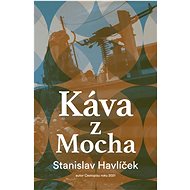 Káva z Mocha - Stanislav Havlíček
