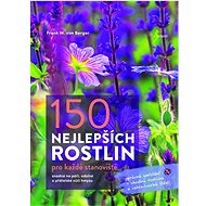 150 nejlepších rostlin pro každé stanoviště - Frank M. von Berger