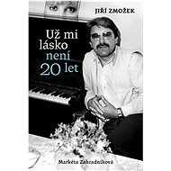 Už mi lásko není dvacet let - Markéta Zahradníková