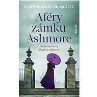 Aféry zámku Ashmore - Cynthia Harrod-Eagles