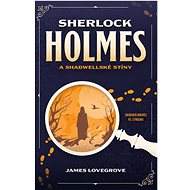 Sherlock Holmes a Shadwellské stíny - James Lovegrove