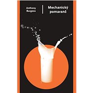 Mechanický pomaranč - Anthony Burgess