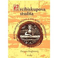 Arcibiskupova studňa - Zuzana Kuglerová