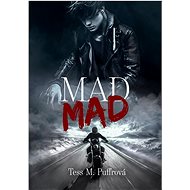 Mad Mad - Tess M. Puffrová  Tess M. Puffrová
